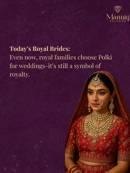 Even today, Polki remains a symbol of royalty. Modern royal brides continue to choose elaborate Polki sets for their weddings, carrying on a timeless tradition of regal elegance.
