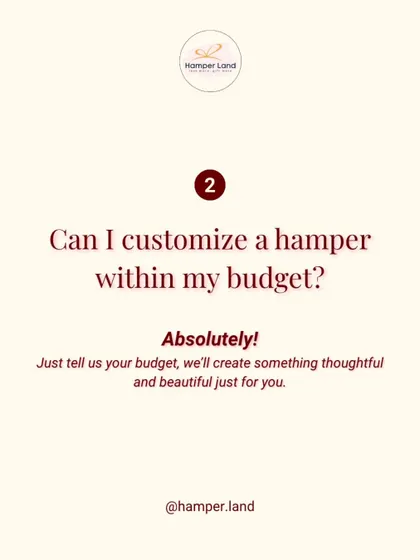 "Can I customize a hamper within my budget?" Absolutely! This graphic explains that I can create something thoughtful and beautiful for any budget.