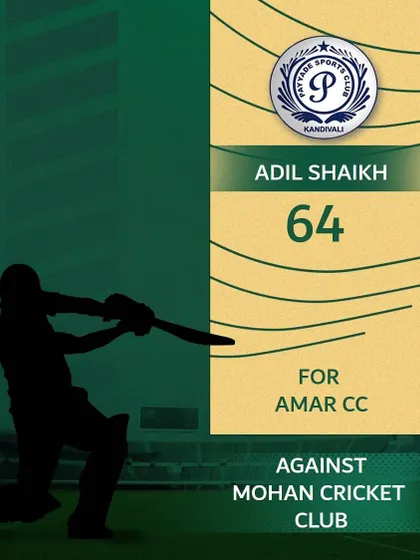 Adil Shaikh scored a solid 64 runs for Amar CC against Mohan Cricket Club.