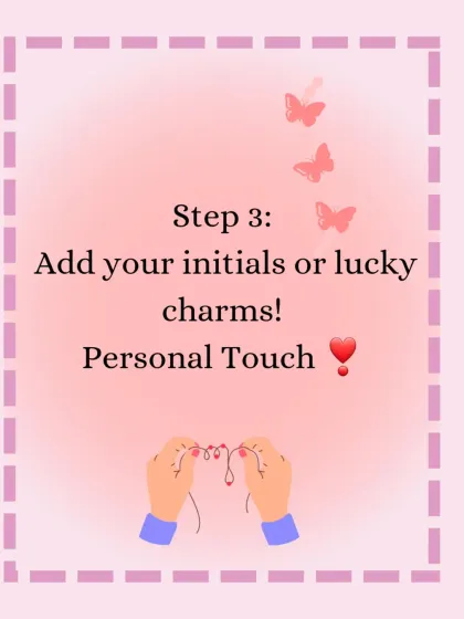 Step 3: Add your initials or lucky charms for that extra personal touch. This is how we make your accessory truly unique.