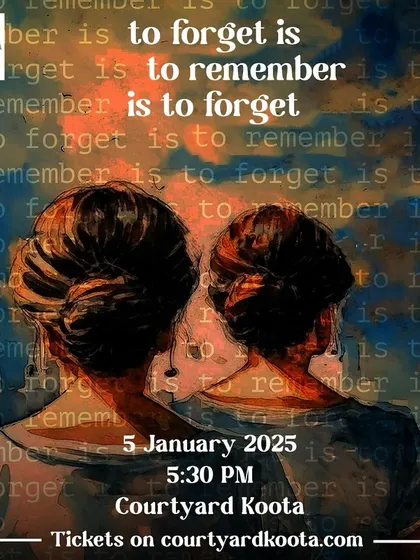 The poster for 'To Forget is to Remember is to Forget', an evocative exhibition-performance by Nimi Ravindran that explored the fragile threads of memory through installations, video, sound, and performance.