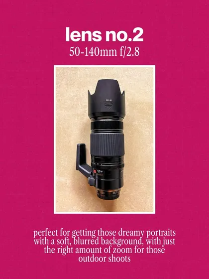 This is my lens for those dreamy portraits with soft, blurred backgrounds: the 50-140mm f/2.8.