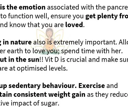 Your emotional and physical state are deeply connected to your body's functions. I encourage gentle exercise, getting enough Vitamin D from sunlight, and reducing stress to support your pancreas. A holistic approach is essential for managing the effects of sugar.