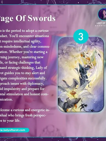 The Page of Swords indicates a period of adopting a curious mindset. You'll encounter situations that require intellectual agility, open-mindedness, and clear communication. Welcome a curious and energetic individual into your life.