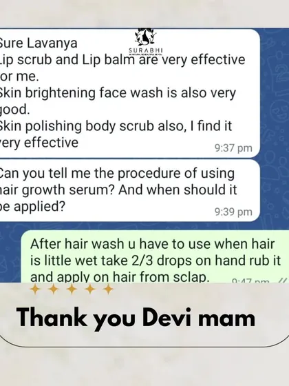 Thank you to Devi mam for this wonderful feedback. She found my lip scrub, lip balm, face wash, and body scrub to be very effective. I'm always happy to guide my customers on how to best use the products, like the hair growth serum.