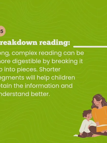 For long or complex texts, breaking them down into shorter segments can help children retain information and understand better.