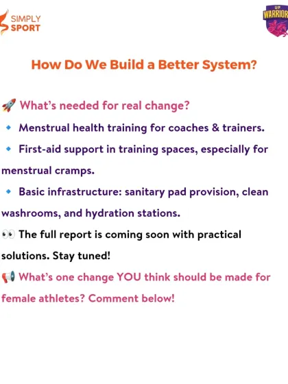 How do we build a better system for female athletes? Our research points to three key areas: menstrual health training for coaches, first-aid support for cramps, and basic infrastructure like clean washrooms and sanitary pad provisions.