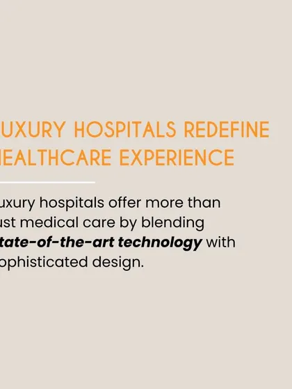Luxury hospitals redefine healthcare experience. Luxury hospitals offer more than just medical care by blending state-of-the-art technology with sophisticated design.