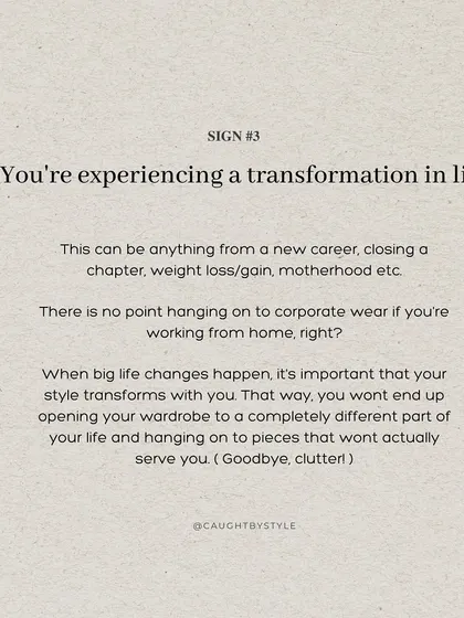 Sign #3: You're experiencing a life transformation. A new job, a new city, or a new chapter in life often requires a style evolution to match.