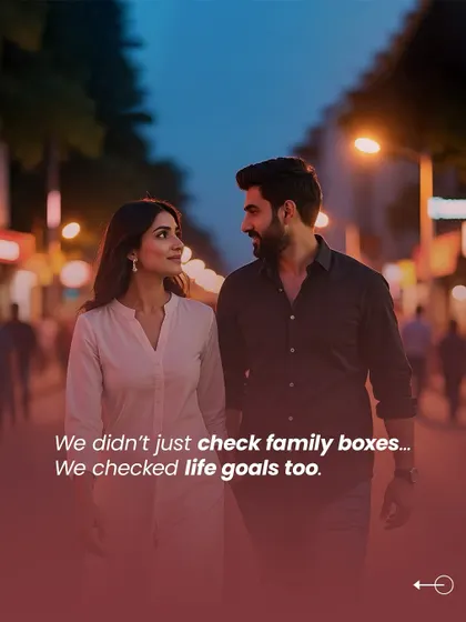 We didn't just check family boxes, we checked life goals too. A great match is about a shared vision for the future, creating a foundation for a marriage that thrives for decades.