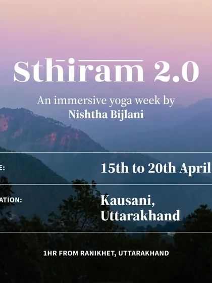 Announcing Sthiram 2.0, an immersive yoga week in Kausani, Uttarakhand. This retreat is for those who wish to explore the deeper dimensions of yoga, moving from action towards stillness.