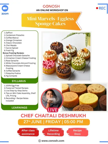 Learn to create these Mini Marvels, a collection of 100% egg-free sponge cakes. The workshop includes foolproof recipes for flavors like Saffron, Cardamom Pistachio, and Chai Masala, plus bonus frosting recipes.