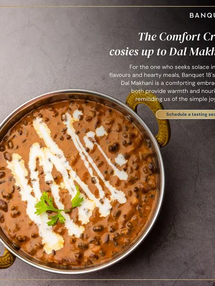 For the guest who seeks solace in familiar flavors, our creamy Dal Makhani is a comforting embrace. It's a hearty, soulful dish that reminds us of the simple joys in life.