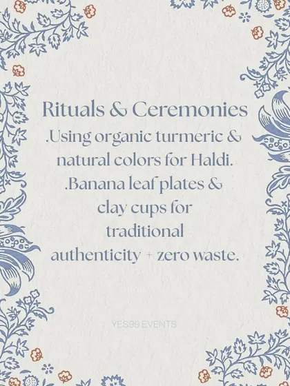 Even traditional rituals can be eco-conscious. We use organic turmeric for the Haldi ceremony and serve guests on traditional banana leaves or in clay cups, which adds authenticity while being completely zero-waste.