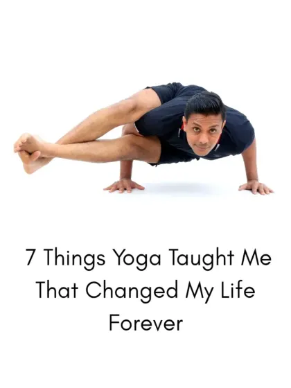 This is the cover for my series on the seven life-changing lessons yoga has taught me. These insights go far beyond the physical practice.