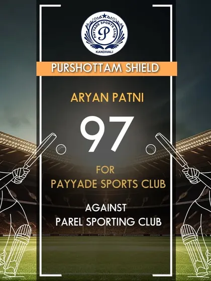 Aryan Patni played a fine innings of 97 runs for Payyade Sports Club in the Purshottam Shield.
