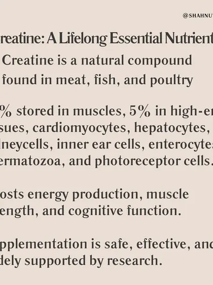 Creatine is a lifelong essential nutrient. Found in meat and fish, 95% is stored in our muscles. Supplementation is safe, effective, and widely supported by research for boosting energy, strength, and cognitive function.