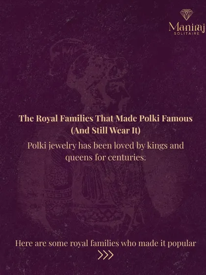 Polki jewellery has been loved by kings and queens for centuries. Let's take a look at some of the royal families who made this style of uncut diamond jewellery so famous.