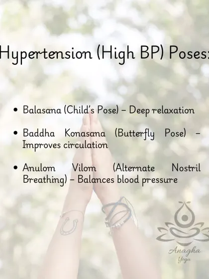 For hypertension (high BP), I focus on relaxing poses like Child's Pose and Butterfly Pose, along with calming pranayama like Anulom Vilom to balance blood pressure.