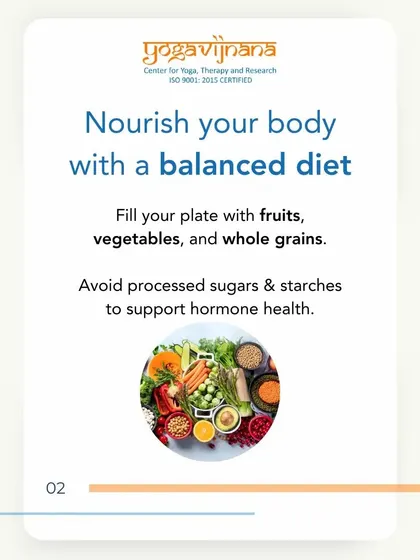 A balanced diet is a cornerstone of managing PCOS. I guide my students to nourish their bodies with fruits, vegetables, and whole grains while avoiding processed sugars and starches to support hormonal health.