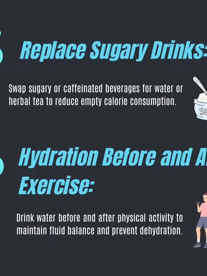 Replace sugary drinks with water to cut empty calories. Always remember to drink water before and after your workout to prevent dehydration.