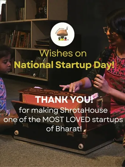 Happy National Startup Day! We are thankful to our community for making ShrotaHouse one of the most loved startups of Bharat, dedicated to preserving and promoting our cultural heritage.