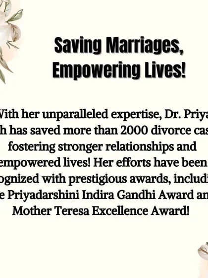I am proud to have saved more than 2,000 divorce cases, fostering stronger relationships. This work has been recognized with awards like the Priyadarshini Indira Gandhi Award.