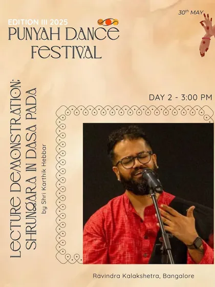 A lecture demonstration on "Shrungara in Dasa Pada" by Shri Karthik Hebbar, part of the diverse lineup for Day 2 of the Punyah Dance Festival.