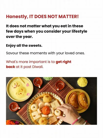 Feeling guilty about Diwali sweets? Don't be. It doesn't matter what you eat for a few days when you consider your lifestyle over the year.