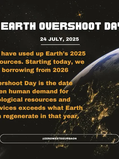 A stark reminder on Earth Overshoot Day. We have already used up Earth's resources for the entire year. From this day forward, we are borrowing from the future. It's a call to consume less and live more consciously.