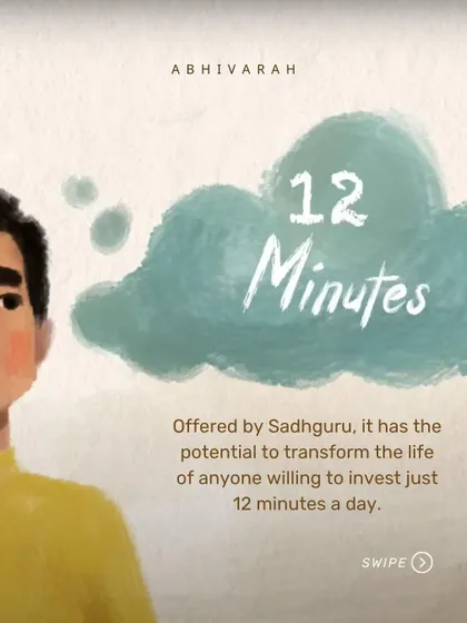 This powerful meditation, offered by Sadhguru, has the potential to transform your life by investing just 12 minutes a day. It is a simple way to bring balance and clarity to your mind.