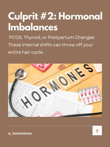 Culprit #2: Hormonal Imbalances. Conditions like PCOS, thyroid issues, or postpartum changes can throw your entire hair growth cycle off balance.