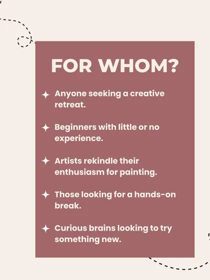 Who are my workshops for? This graphic explains that my sessions are for anyone seeking a creative retreat, from absolute beginners to experienced artists.