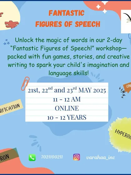 This flyer announces our 'Fantastic Figures of Speech' workshop. In this 2-day online session for ages 10-12, we unlock the magic of words with games and creative writing to spark imagination and language skills.