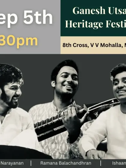 My concert in Mysore for the Ganesh Utsav Heritage Festival, where I'll be joined by Sumesh Narayanan on mridangam and Ishaan Ghosh on tabla.