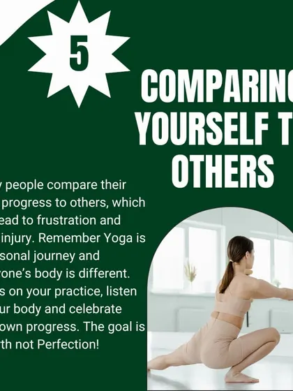 A common mistake is comparing your progress to others. Yoga is a personal journey. Listen to your body, celebrate your own small wins, and remember that the goal is growth, not perfection.