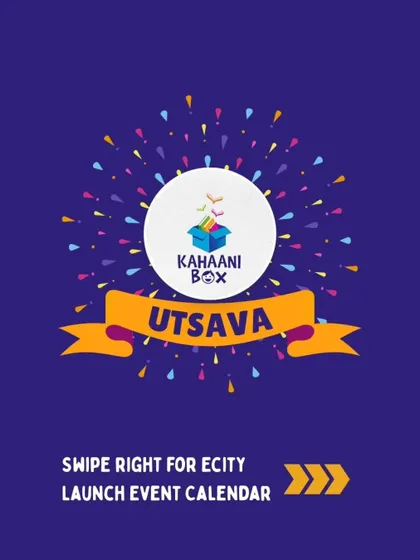 A vibrant graphic announcing our Kahaani Box Utsava and inviting everyone to swipe for the full event calendar.