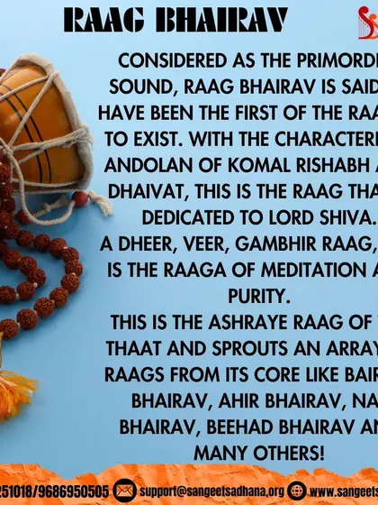 More on Raag Bhairav, the aashraye raag of its thaat. It is considered the first of the raagas and sprouts an array of other forms like Ahir Bhairav and Nat Bhairav from its core.
