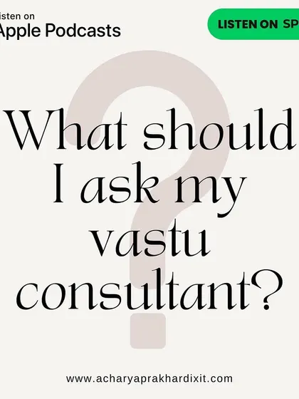 What should you ask your Vastu consultant to get the most out of your session? My recent podcast covers the key questions that will help you ensure a thorough and effective consultation for your home or business.