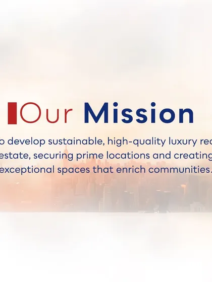 Our mission is to develop sustainable, high-quality luxury real estate. We are committed to securing prime locations and creating exceptional spaces that enrich communities, a promise reinforced by our new brand identity.