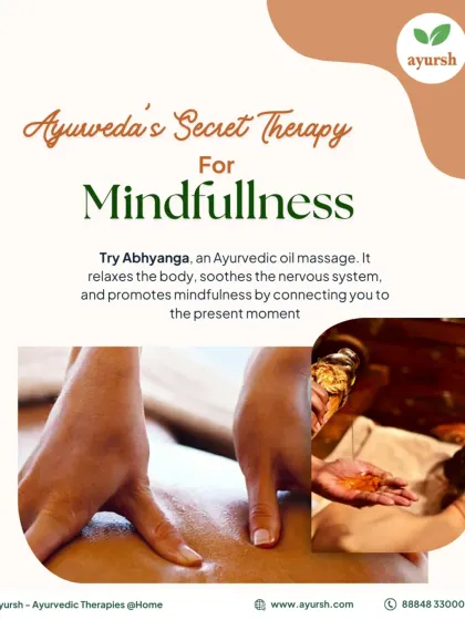 Abhyanga is Ayurveda's secret therapy for mindfulness. This warm oil massage relaxes the body and soothes the nervous system, helping you connect to the present moment.