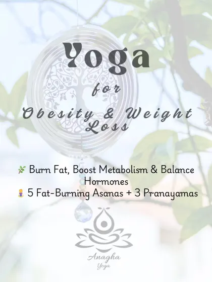 My yoga program for obesity and weight loss focuses on burning fat, boosting metabolism, and balancing hormones through a combination of asanas and pranayamas.