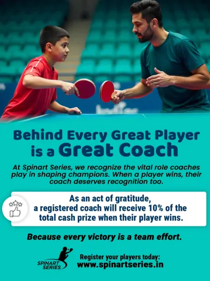 We believe victory is a team effort. That's why in the Spinart Series, we recognize the coach's vital role by rewarding them with a percentage of the player's prize money.