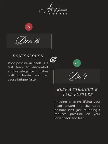 Your posture is your silent introduction. In this slide, I explain how a straight, tall posture not only looks stunning but also reduces pressure on your back and feet, allowing you to walk with confidence for longer.
