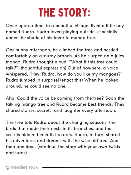 Here is the story of Rudra and the talking mango tree. You can use this as a base and continue the story with your own twists and turns, encouraging your child's creativity.