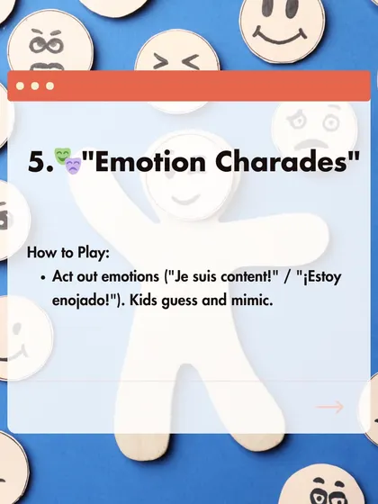 Play "Emotion Charades" to practice feelings. Act out an emotion and say "Je suis content" (I am happy), and have your kids guess and mimic.