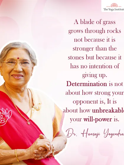I teach that determination is not about how strong your opponent is, but how unbreakable your willpower is. A blade of grass grows through rocks not because it is stronger, but because it has no intention of giving up.