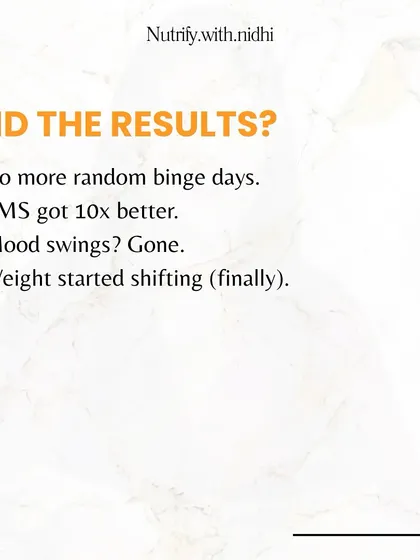 The results of syncing with my cycle? No more random binge days, PMS got 10 times better, mood swings disappeared, and the weight finally started shifting. This is the power of hormonal harmony.