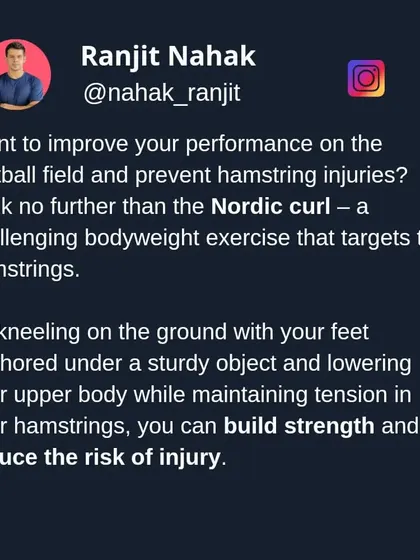 The Nordic curl is a challenging bodyweight exercise that targets the hamstrings. It's a proven method to build strength and significantly reduce the risk of hamstring injuries, especially in field sports.