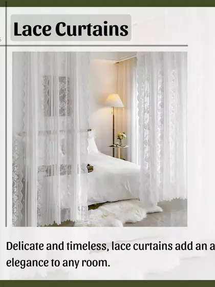 Delicate and timeless, lace curtains add an airy elegance and a touch of vintage charm. They are perfect for creating a soft, romantic look, especially in bedrooms.